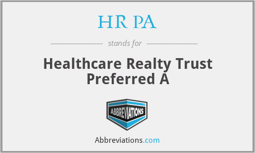 HR PA - Healthcare Realty Trust Preferred A